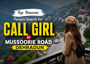 Call Girl in Mussoorie Road Dehradun